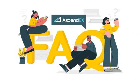  AscendEX میں اکاؤنٹ، سیکیورٹی، ڈپازٹ، واپسی کے اکثر پوچھے جانے والے سوالات (FAQ)